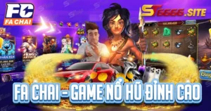 Fa Chai - Tựa game nổ hũ đỉnh cao