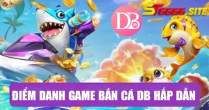 Điểm danh game bắn cá đổi thưởng DB fish đặc sắc