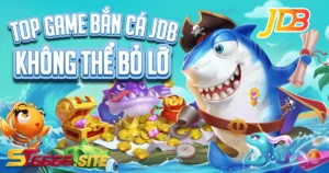 Top game bắn cá đổi thưởng JDB